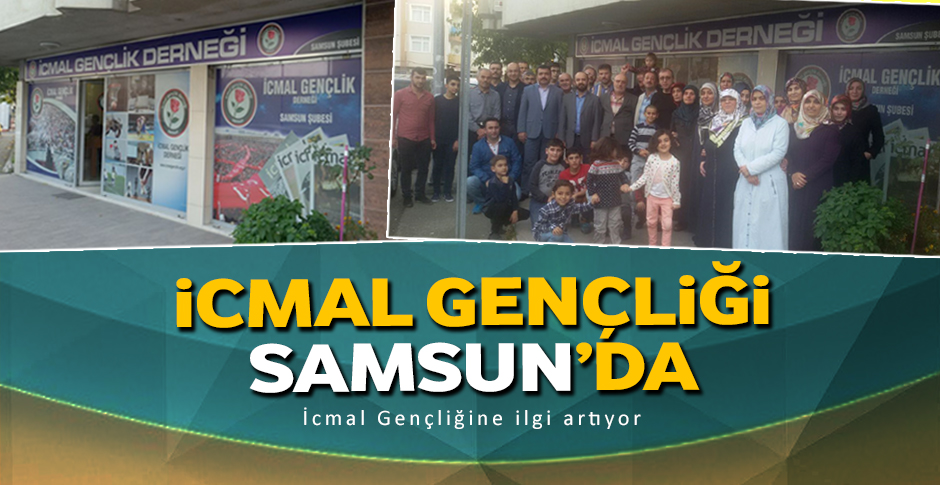 İcmal Gençlik Derneği Samsun Şubesi Açıldı